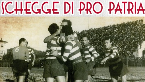 &quot;Schegge di Pro Patria&quot; per i 105 anni del club