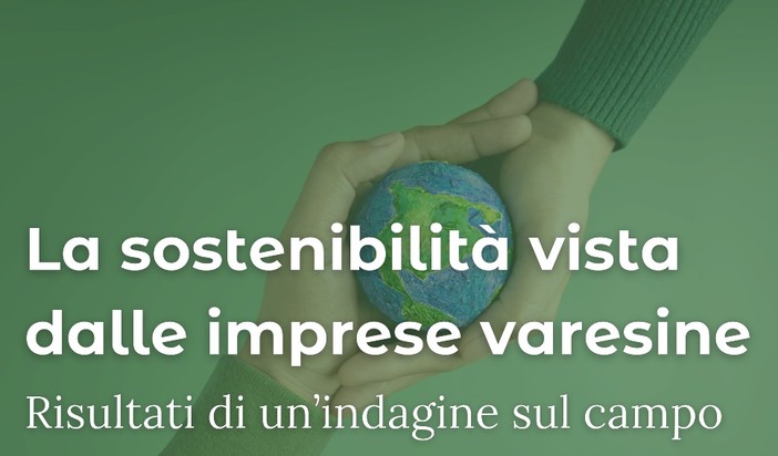 Indagine sulla sostenibilità nell'economia varesina: cresce l'impegno delle imprese