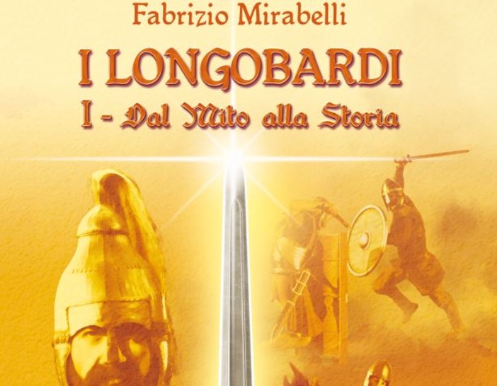 “I Longobardi - dal mito alla storia”: incontro con l'autore Fabrizio Mirabelli