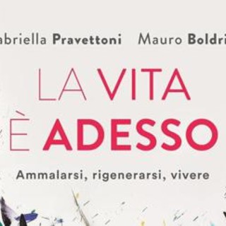 In libreria 'La vita è adesso', parola agli autori Pravettoni e Boldrini